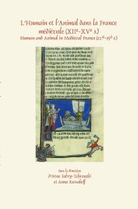 cover of the book L’humain et l’animal dans la France médiévale (XIIe–XVe siècles). Human and Animal in Medieval France (12th–15th c.)