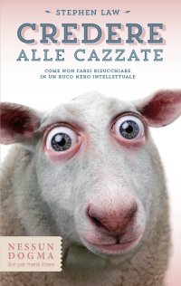 cover of the book Credere alle cazzate. Come non farsi risucchiare in un buco nero intellettuale