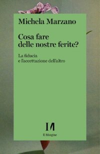 cover of the book Cosa fare delle nostre ferite? La fiducia e l'accettazione dell'altro