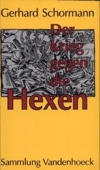 cover of the book Der Krieg gegen die Hexen: Das Ausrottungsprogramm des Kurfürsten von Köln