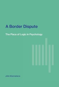 cover of the book A Border Dispute: The Place of Logic in Psychology