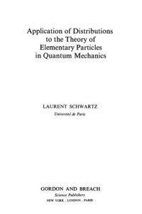 cover of the book Application of Distributions to the Theory of Elementary Particles in Quantum Mechanics