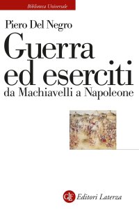 cover of the book Guerra ed eserciti da Machiavelli a Napoleone