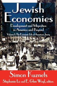 cover of the book Jewish economies : development and migration in America and beyond. Vol. I, The economic life of American Jewry