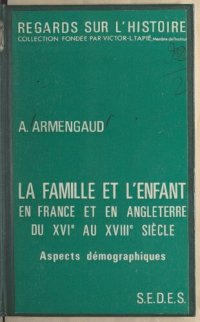 cover of the book La famille et l’enfant en France et en Angleterre du XVIᵉ au XVIIIᵉ siècle : Aspects démographiques