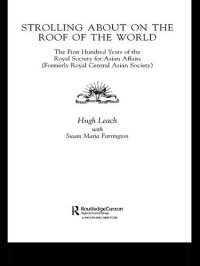 cover of the book Strolling about on the roof of the world : the first hundred years of the Royal Society for Asian Affairs (formerly Royal Central Asian Society)