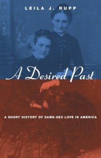 cover of the book A desired past : a short history of same-sex love in America.