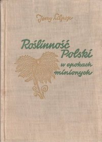 cover of the book Roślinność Polski w epokach minionych