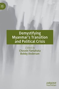 cover of the book Demystifying Myanmar’s Transition and Political Crisis