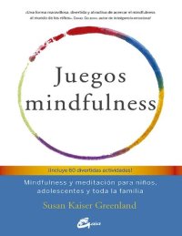 cover of the book Juegos mindfulness: Mindfulness y meditación para niños, adolescentes y toda la familia