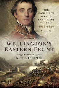 cover of the book Wellington's Eastern Front: The Campaigns on the East Coast of Spain, 1810-1814