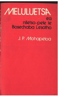 cover of the book Meluluetsa: ea nšetso-pele le Bosechaba Lesotho