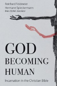 cover of the book God Becoming Human: Incarnation in the Christian Bible