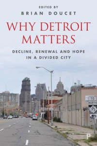 cover of the book Why Detroit matters : decline, renewal, and hope in a divided city