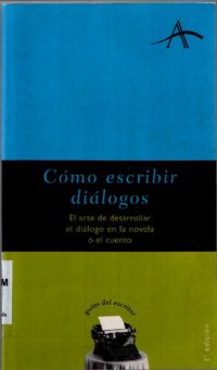 cover of the book Cómo escribir diálogos: el arte de desarrollar el diálogo en la novela o el cuento