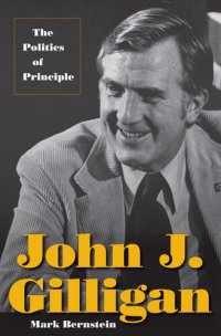 cover of the book John J. Gilligan: The Politics of Principle