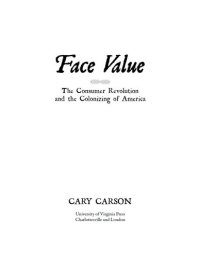 cover of the book Face Value: The Consumer Revolution and the Colonizing of America