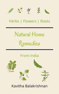 cover of the book Natural Home Remedies From India: Herbs, Flower and Roots