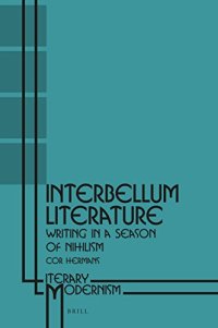 cover of the book Interbellum Literature, Writing in a Season of Nihilism