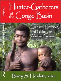 cover of the book Hunter-Gatherers of the Congo Basin : Cultures, Histories, and Biology of African Pygmies