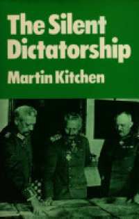 cover of the book The Silent Dictatorship: The Politics of the German High Command Under Hindenburg and Ludendorff, 1916-1918