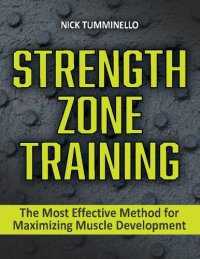 cover of the book Strength Zone Training The Most Effective Method for Maximizing Muscle Development