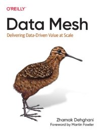 cover of the book Data Mesh: Delivering Data-Driven Value at Scale