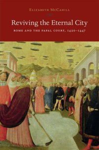 cover of the book Reviving the eternal city Rome and the papal court : 1420-1447