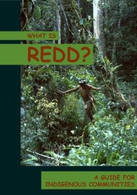 cover of the book What is REDD? A Guide for Indigenous Communities - 2nd Edition