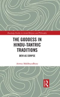 cover of the book The Goddess in Hindu-Tantric Traditions: Devi as Corpse