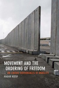 cover of the book Movement and the Ordering of Freedom: On Liberal Governances of Mobility