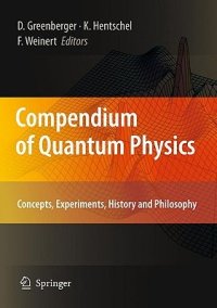 cover of the book Compendium of Quantum Physics: Concepts, Experiments, History and Philosophy