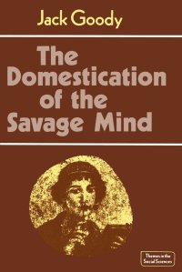 cover of the book The Domestication of the Savage Mind (Themes in the Social Sciences)