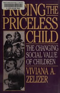 cover of the book Pricing the Priceless Child: The Changing Social Value of Children