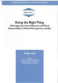 cover of the book Doing the Right Thing: Relief Agencies, Moral Dilemmas, and Moral Responsibility in Political Emergencies and War