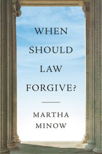 cover of the book When Should Law Forgive?