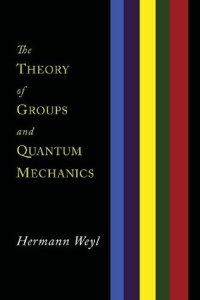 cover of the book The Theory of Groups and Quantum Mechanics