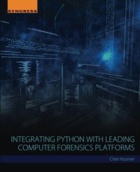 cover of the book Integrating Python with Leading Computer Forensics Platforms