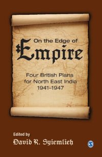 cover of the book On the Edge of Empire: Four British Plans for North East India, 1941–1947