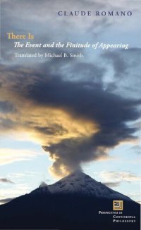 cover of the book There Is:: The Event and the Finitude of Appearing (Perspectives in Continental Philosophy)