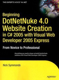 cover of the book Beginning DotNetNuke 4.0 Website Creation in C# 2005 with Visual Web Developer 2005 Express: From Novice to Professional