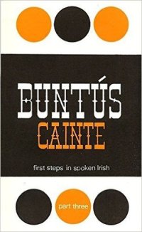 cover of the book Buntús Cainte: A First Step in Spoken Irish Part III