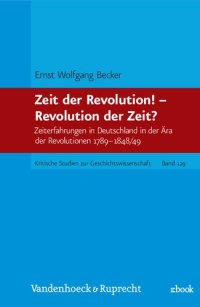 cover of the book Zeit der Revolution! - Revolution der Zeit?: Zeiterfahrungen in Deutschland in der Ara der Revolutionen 1789-1848/49