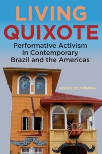 cover of the book Living Quixote: Performative Activism in Contemporary Brazil and the Americas