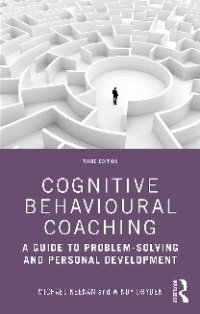 cover of the book Cognitive Behavioural Coaching: A Guide to Problem-Solving and Personal Development