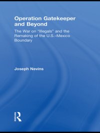 cover of the book Operation Gatekeeper and Beyond: The War on "Illegals" and the Remaking of the U.S. - Mexico Boundary