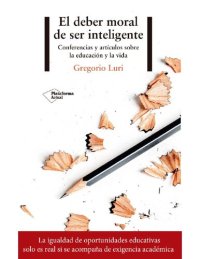 cover of the book El deber moral de ser inteligente. Conferencias y artículos sobre la educación y la vida