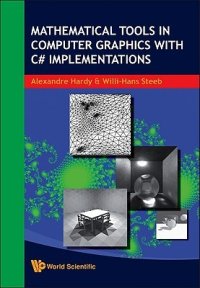 cover of the book Mathematical Tools In Computer Graphics With C# Implementations