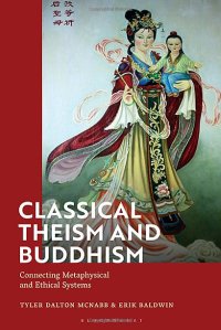 cover of the book Classical Theism and Buddhism: Connecting Metaphysical and Ethical Systems