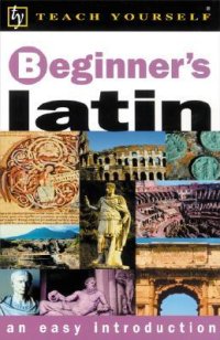 cover of the book Teach Yourself Beginner's Latin (Book + Audio)